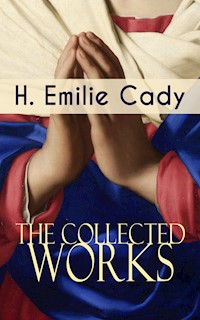 The Collected Works of H. Emilie Cady - H. Emilie Cady - E-Book