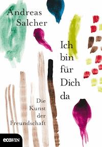 Ich bin für Dich da - Andreas Salcher - E-Book