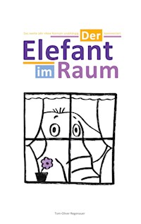 Der Elefant im Raum - Tom-Oliver Regenauer - E-Book