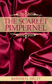 The Scarlet Pimpernel - Baroness Orczy - E-Book