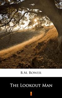 The Lookout Man - B.m. Bower - E-Book