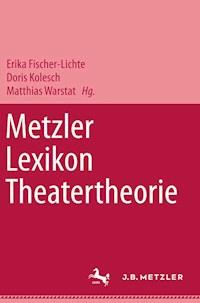 Metzler Lexikon Theatertheorie -  - E-Book
