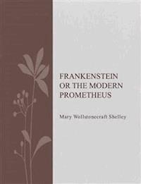 Frankenstein or The Modern Prometheus - Mary Wollstonecraft Shelley - E-Book