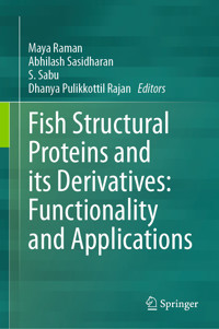 Fish Structural Proteins and its Derivatives: Functionality and Applications -  - E-Book