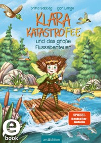 Klara Katastrofee und das große Flussabenteuer (Klara Katastrofee 3) - Britta Sabbag - E-Book