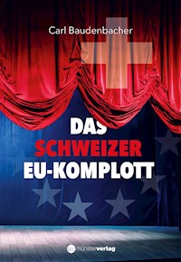 Das Schweizer EU-Komplott - Carl Baudenbacher - E-Book