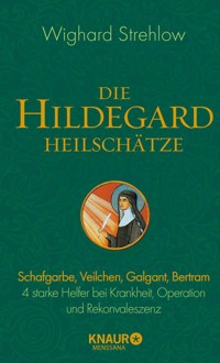 Die Hildegard-Heilschätze - Dr. Wighard Strehlow - E-Book