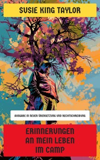 Erinnerungen an mein Leben im Camp - Susie King  Taylor - E-Book