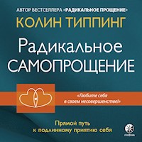 Радикальное самопрощение - Колин Типпинг - Hörbuch