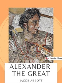 Alexander the Great - Jacob Abbott - E-Book