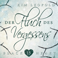 Der Fluch des Vergessens - Black Heart, Band 15 (ungekürzt) - Kim Leopold - Hörbuch