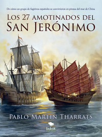 Los 27 amotinados del San Jerónimo - Pablo Martín Tharrats - E-Book