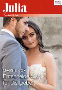 Entscheide dich für die Liebe! - Maggie Cox - E-Book