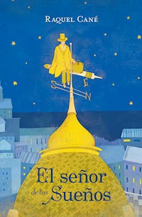 El señor de los sueños - Raquel Cané - E-Book