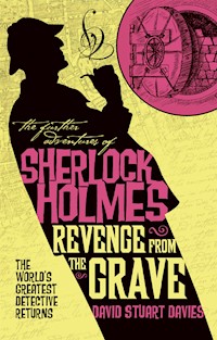 The Further Adventures of Sherlock Holmes - Revenge from the Grave - David Stuart Davies - E-Book