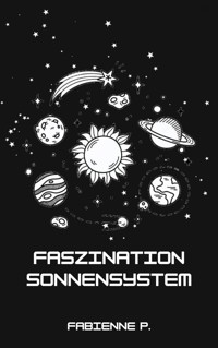 Faszination Sonnensystem - Fabienne P. - E-Book