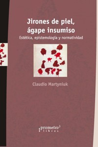 Jirones de piel, ágape insumiso - Claudio Martyniuk - E-Book
