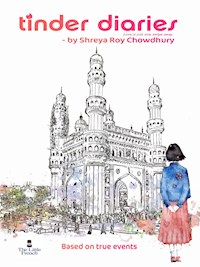 Tinder Diaries - Shreya Roy Chowdhury - E-Book