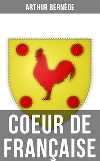 Coeur de Française - Arthur Bernède - E-Book