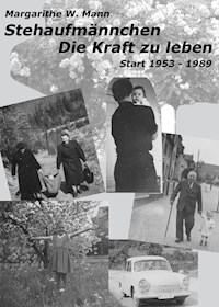 Stehaufmännchen - Die Kraft zu leben - Margarithe W. Mann - E-Book