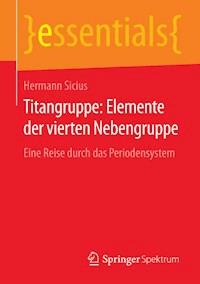 Titangruppe: Elemente der vierten Nebengruppe - Hermann Sicius - E-Book