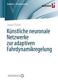 Künstliche neuronale Netzwerke zur adaptiven Fahrdynamikregelung - Jonas Kaste - E-Book