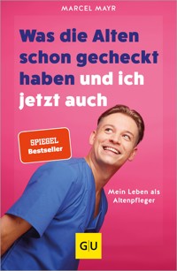 Was die Alten schon gecheckt haben und ich jetzt auch - Marcel Mayr - E-Book
