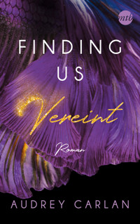 Finding us - Vereint - Audrey Carlan - E-Book