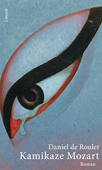 Kamikaze Mozart - Daniel de Roulet - E-Book