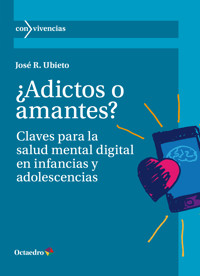 ¿Adictos o amantes? - José R. Ubieto - E-Book
