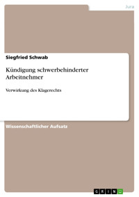 Kündigung schwerbehinderter Arbeitnehmer - Siegfried Schwab - E-Book