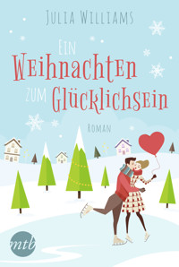 Ein Weihnachten zum Glücklichsein - Julia Williams - E-Book