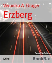 Erzberg - Veronika A. Grager - E-Book