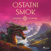 Ostatni smok - Iwona Surmik - Hörbuch