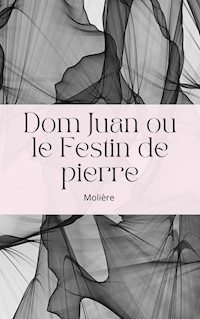 Dom Juan ou le Festin de pierre - Jean-Baptiste Poquelin Molière - E-Book