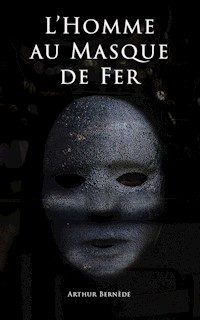 L'Homme au Masque de Fer - Arthur Bernède - E-Book
