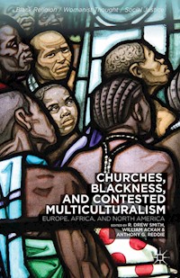 Churches, Blackness, and Contested Multiculturalism -  - E-Book