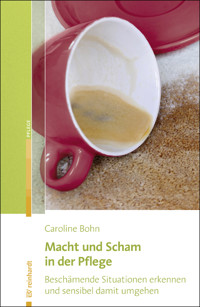 Macht und Scham in der Pflege - Caroline Bohn - E-Book