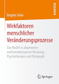 Wirkfaktoren menschlicher Veränderungsprozesse - Brigitte Seiler - E-Book