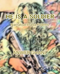 HE IS A SOLDIER - Anwer Ghani - E-Book