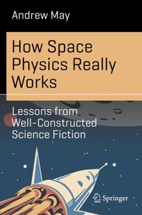 How Space Physics Really Works - Andrew May - E-Book