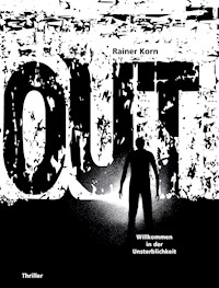 OUT: Willkommen in der Unsterblichkeit - Rainer Korn - E-Book