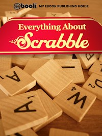 Everything About Scrabble - My Ebook Publishing House - E-Book