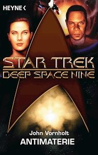 Star Trek - Deep Space Nine: Antimaterie - John Vornholt - E-Book