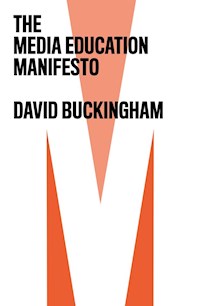 The Media Education Manifesto - David Buckingham - E-Book