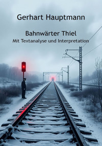 Bahnwärter Thiel - Gerhart Hauptmann - E-Book
