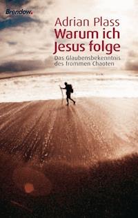 Warum ich Jesus folge - Adrian Plass - E-Book