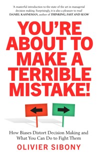You're About to Make a Terrible Mistake! - Olivier Sibony - E-Book