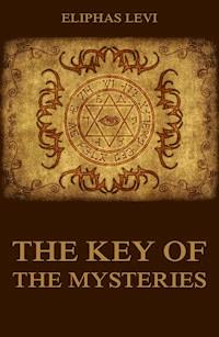 The Key Of The Mysteries - Eliphas Levi - E-Book