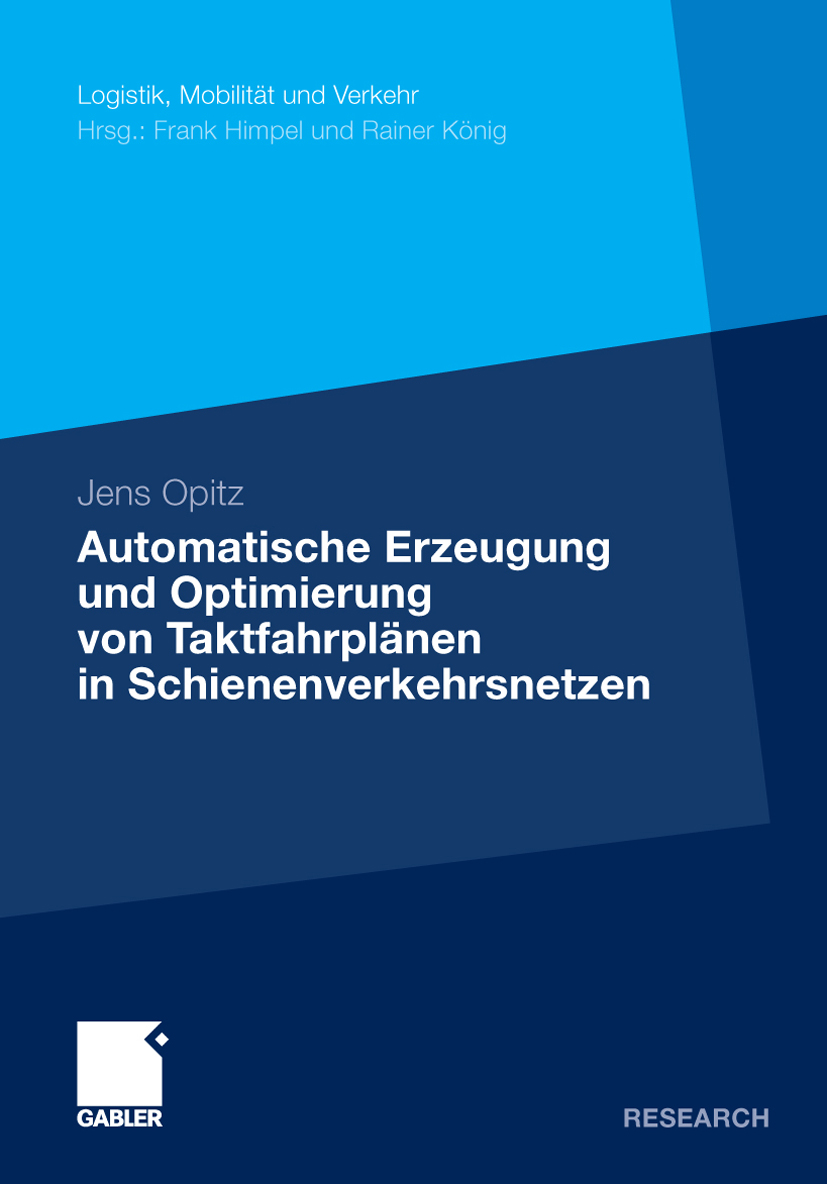 Automatische Erzeugung und Optimierung von Taktfahrplänen in Schienenverkehrsnetzen - Jens Opitz - E-Book